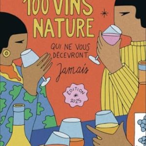100 vins nature qui ne vous décevront jamais: Édition 2025 9782080462336 100 vins nature qui ne vous décevront jamais: Édition 2025 9782080462336